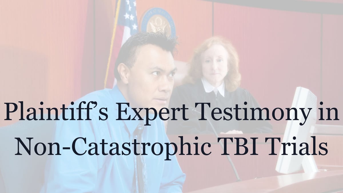 Plaintiff Expert testimony non Catastrophic TBI