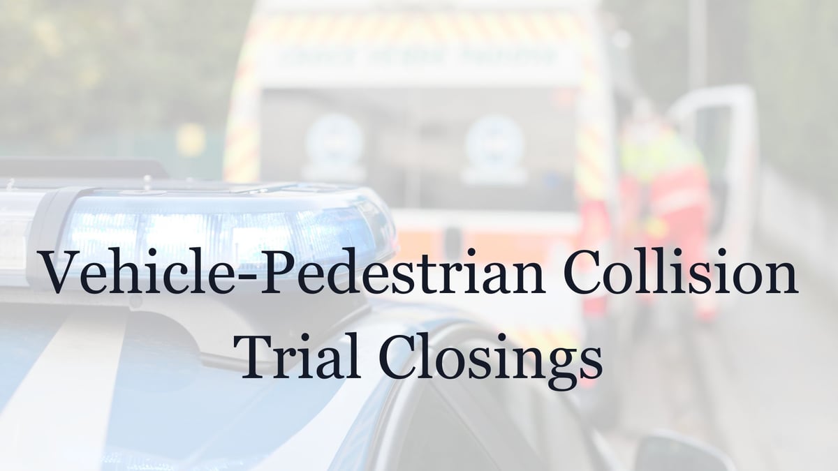 Vehicle Pedestrian Collision Trial Closings-1