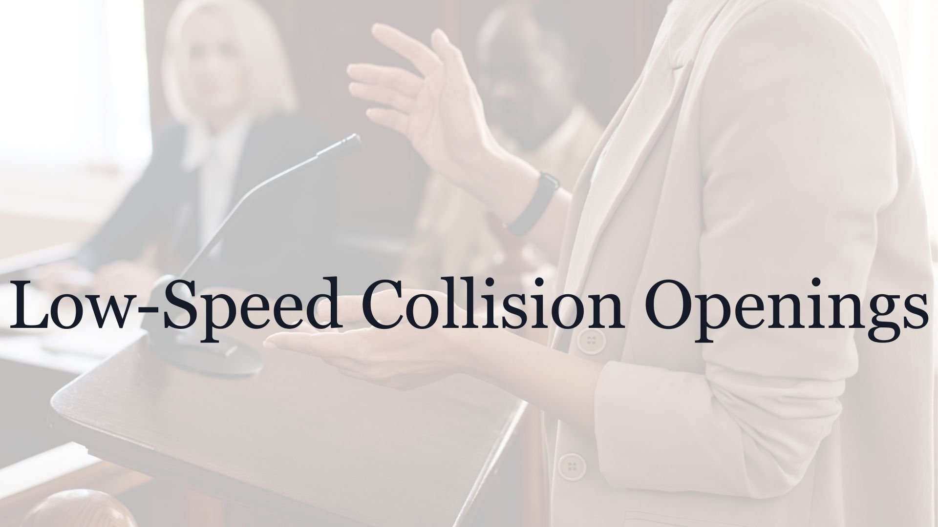 low-Speed Collision Openings